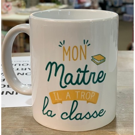 MUG MON MAITRE IL A TROP LA CLASSE