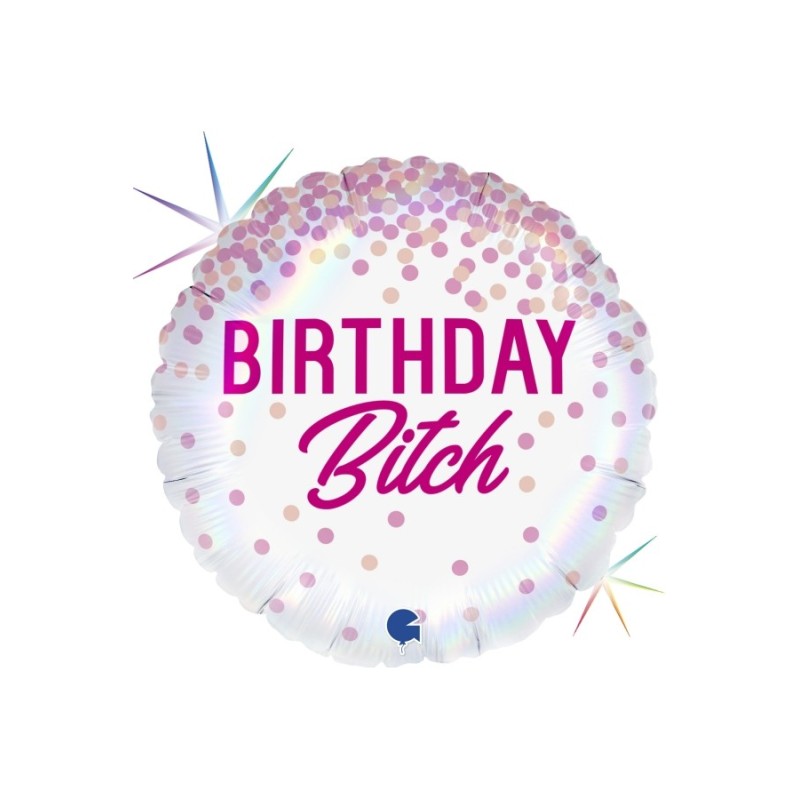 BALLON METALLIQUE ROND 46CM BIRTHDAY BITCH BALLON METALLIQUE ROND 46CM BIRTHDAY BITCH
