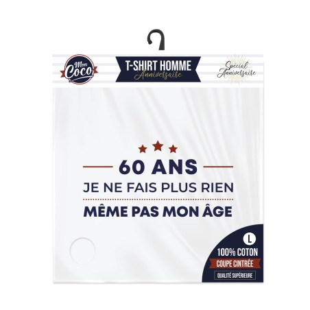 T SHIRT BLANC 60 ANS JE NE FAIS PLUS RIEN MEME PAS MON AGE TAILLE L