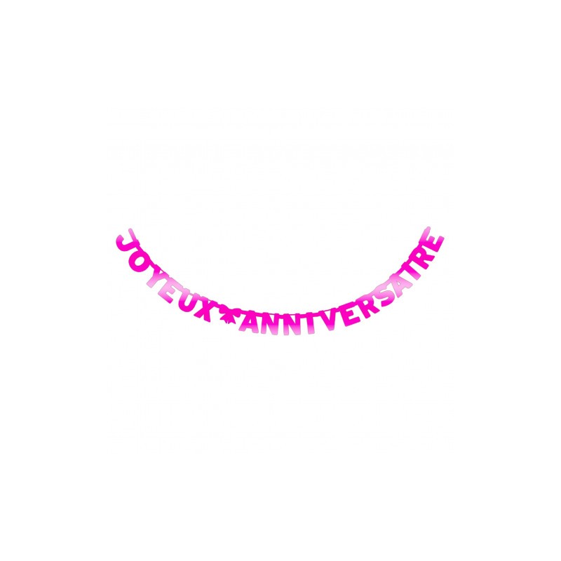 GUIRLANDE JOYEUX ANNIVERSAIRE 280 CM ROSE FUSCHIA GUIRLANDE JOYEUX ANNIVERSAIRE 280 CM ROSE FUSCHIA